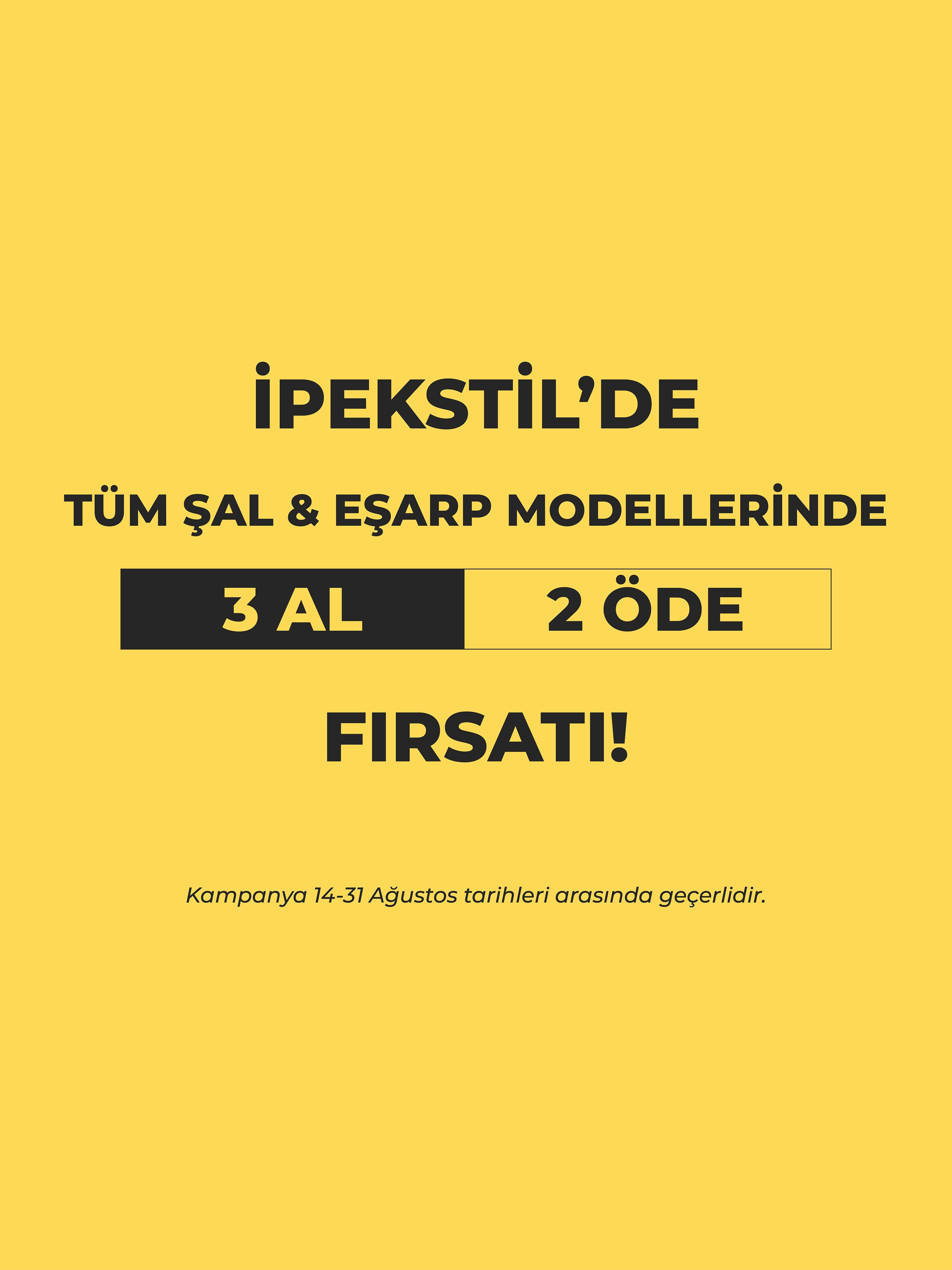 3 AL 2 ÖDE FIRSATI !